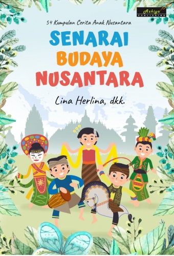 Senarai Budaya Nusantara 54 Kumpulan Cerita Anak Nusantara